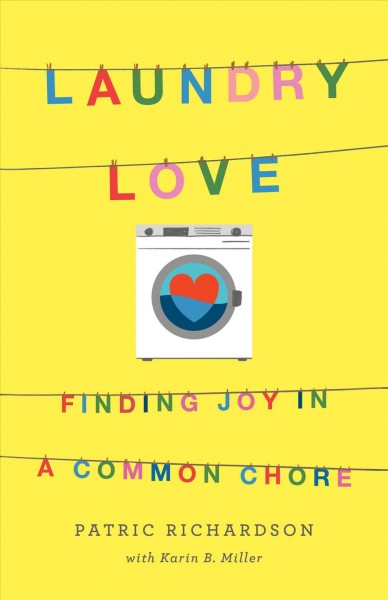 Laundry Love: Finding Joy in a Common Chore Cover of Laundry Love: Finding Joy in a Common Chore